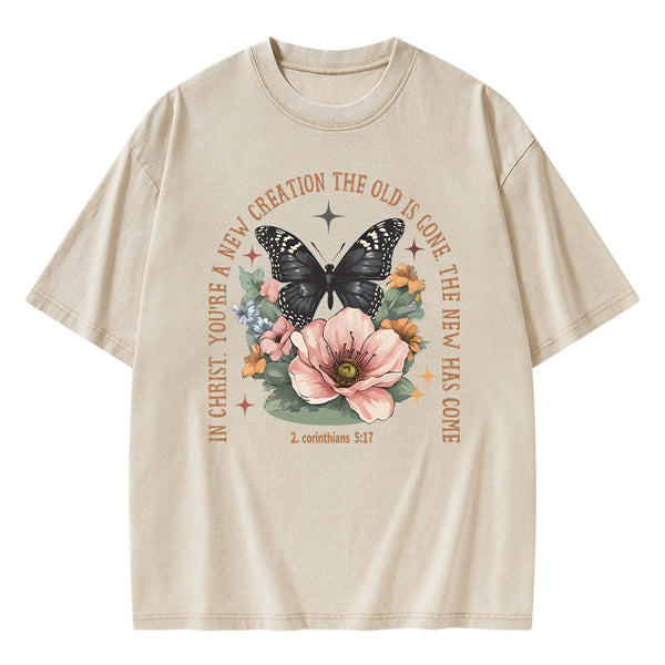 In Christ You're A New Creation The Old Is Gone Christian Washed T-Shirt