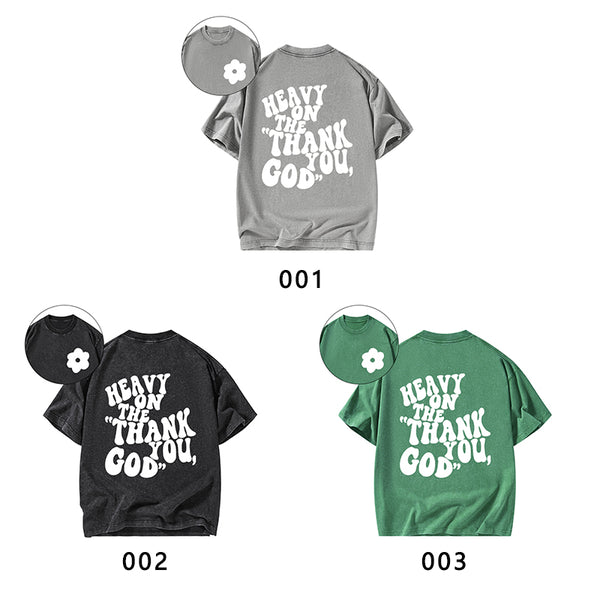 Heavy On Thank You God Christian Washed T-Shirt