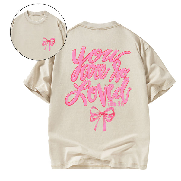 GC-WTS0766 You Are So Loved Christian Washed T-Shirt