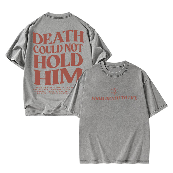 Death Could Not Hold Him Christian Washed T-Shirt