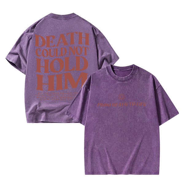 Death Could Not Hold Him Christian Washed T-Shirt
