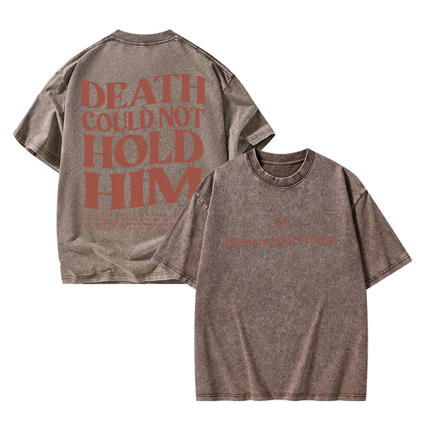 Death Could Not Hold Him Christian Washed T-Shirt
