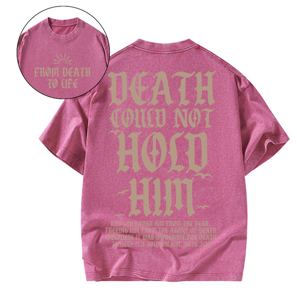 Death Could Not Hold Him Christian washed T-Shirt