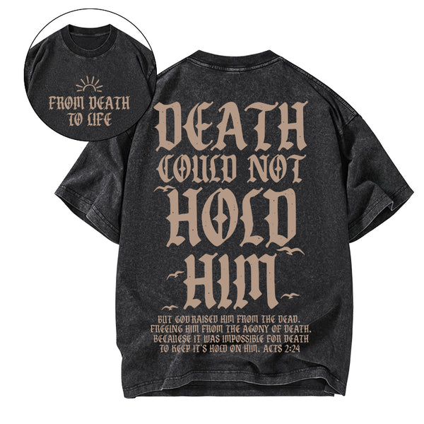 Death Could Not Hold Him Christian washed T-Shirt