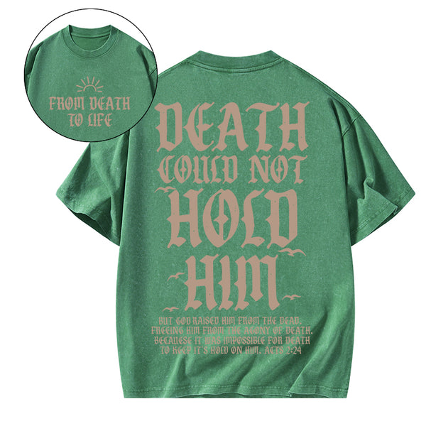 Death Could Not Hold Him Christian washed T-Shirt