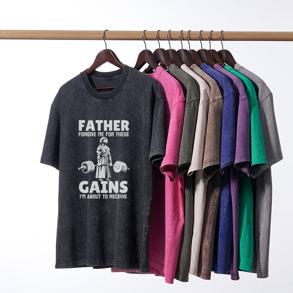 GC-WTS1477 Father Forgiven Me For These Gains Chrsitian Washed T-Shirt