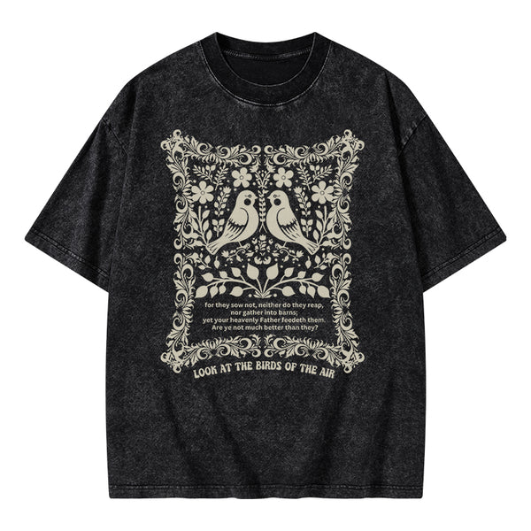 Look At The Birds Of The Air Christian Washed T-Shirt