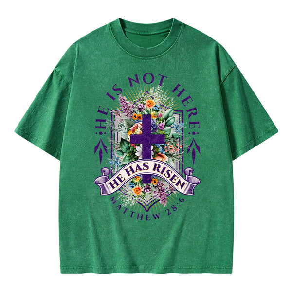 He Is Not Here He Is Risen Christian Washed T-Shirt