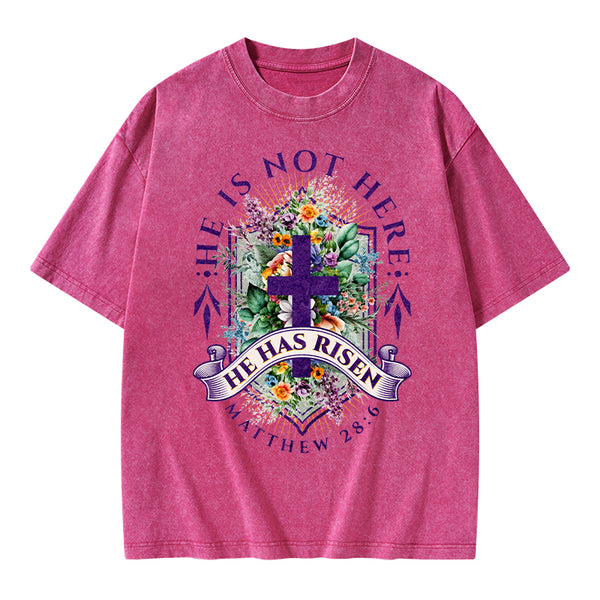 He Is Not Here He Is Risen Christian Washed T-Shirt