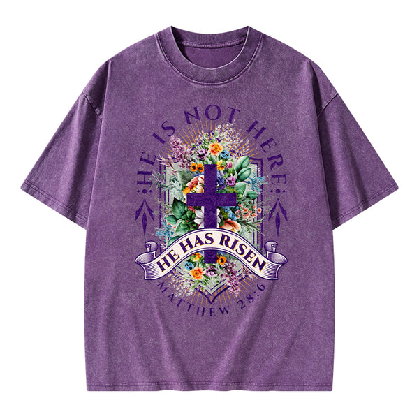 He Is Not Here He Is Risen Christian Washed T-Shirt