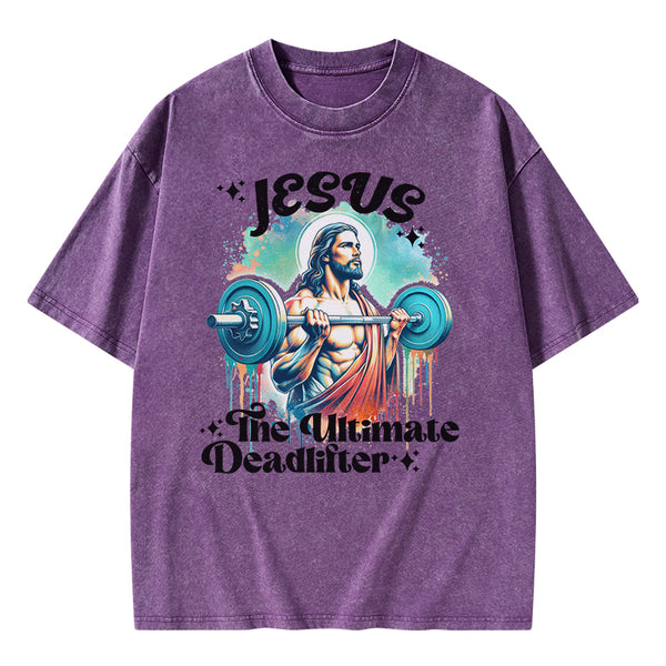Jesus The Ultimate Deadlifter Christian Washed T-Shirt
