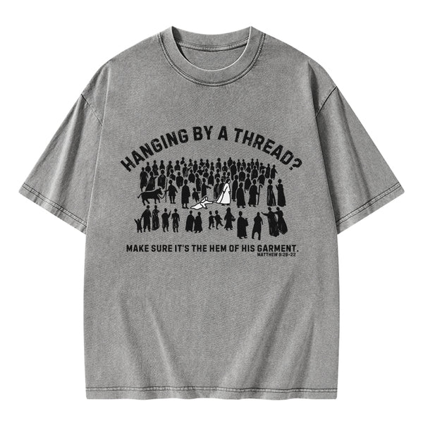Hanging By A Thread Christian Washed T-Shirt