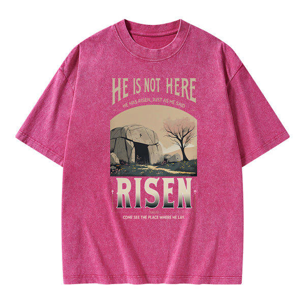 He Is Not Here He Is Risen Christian Washed T-Shirt
