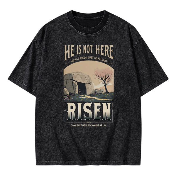He Is Not Here He Is Risen Christian Washed T-Shirt