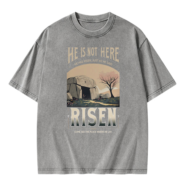 He Is Not Here He Is Risen Christian Washed T-Shirt
