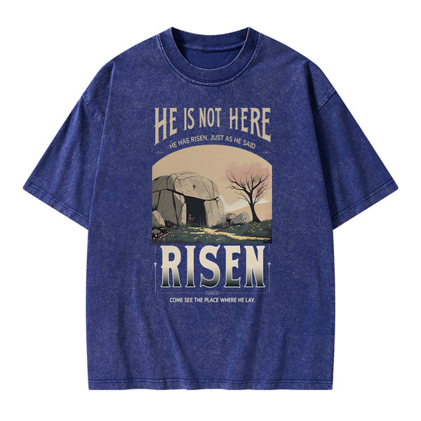 He Is Not Here He Is Risen Christian Washed T-Shirt