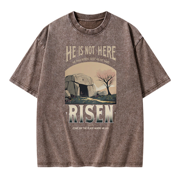 He Is Not Here He Is Risen Christian Washed T-Shirt