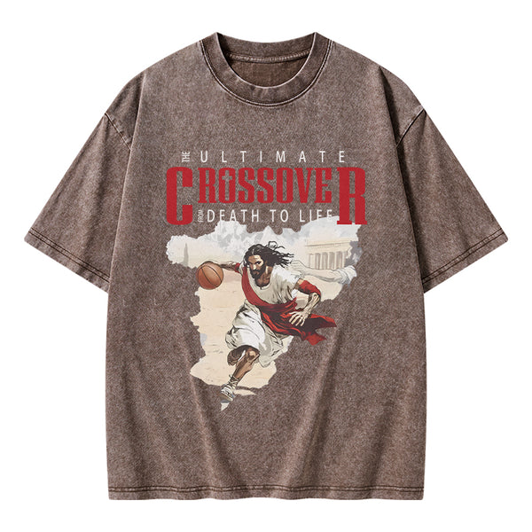 GC-WTS1633 The Ultimate Crossover From Death To Life Christian Washed T-Shirt