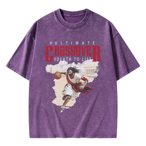 GC-WTS1633 The Ultimate Crossover From Death To Life Christian Washed T-Shirt