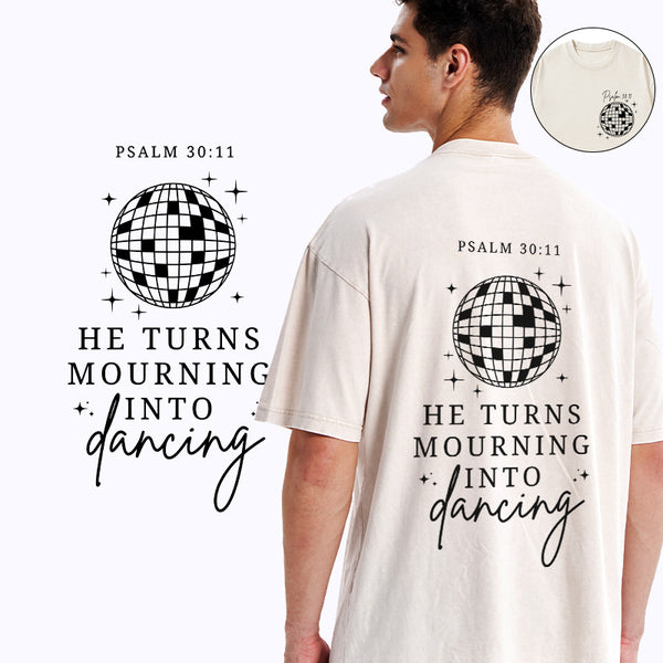 He Turns Mourning Into Dancing Christian Washed T-Shirt