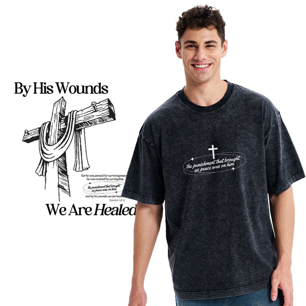 By His Wounds We Are Healed Christian Washed T-Shirt