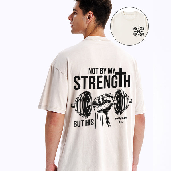 Not By My Strength But His Crhsitian Washed T-Shirt