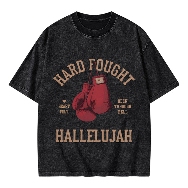 Hard Fought Hallelujah Christian Washed T-Shirt