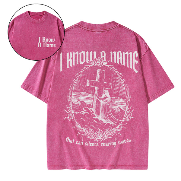 I Know A Name Christian Washed T-Shirt
