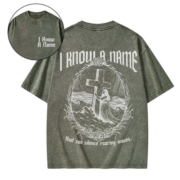 I Know A Name Christian Washed T-Shirt