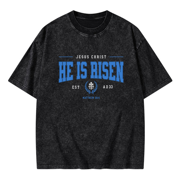 Jesus Chrsit He Is Risen Christian Washed T-Shirt