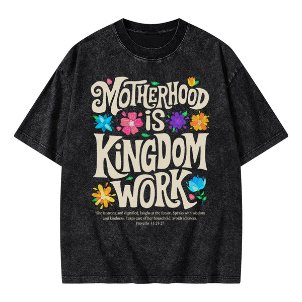 Motherhood Is Kingdom Work Christian Washed T-Shirt