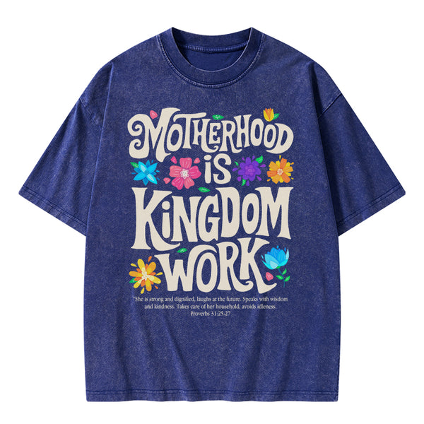 Motherhood Is Kingdom Work Christian Washed T-Shirt