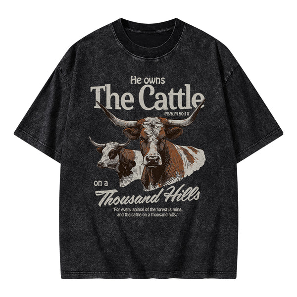He Owns The Cattle On A Thousand Hills Christian Washed T-Shirt