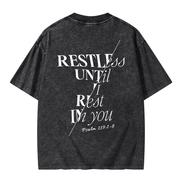 Restless Until I Rest in You Christian Washed T-Shirt