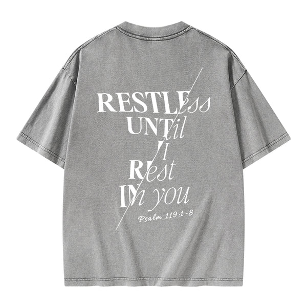 Restless Until I Rest in You Christian Washed T-Shirt