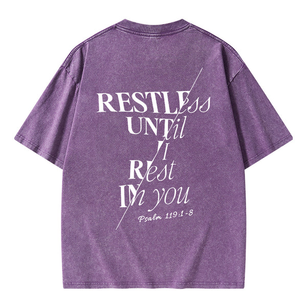 Restless Until I Rest in You Christian Washed T-Shirt
