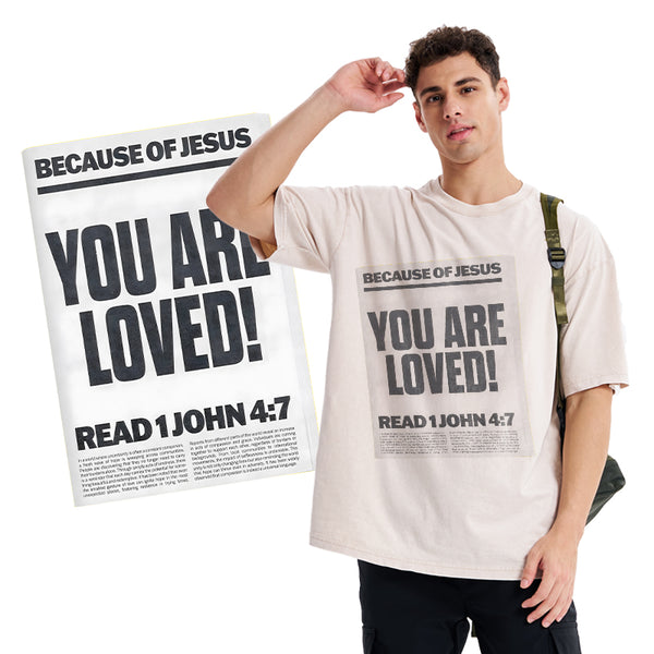 Because Of Jesus You Are Loved Christian Washed T-Shirt