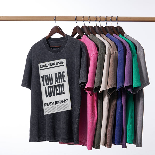 Because Of Jesus You Are Loved Christian Washed T-Shirt