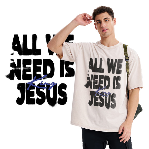 All We Need Is Jesus Christian Washed T-Shirt