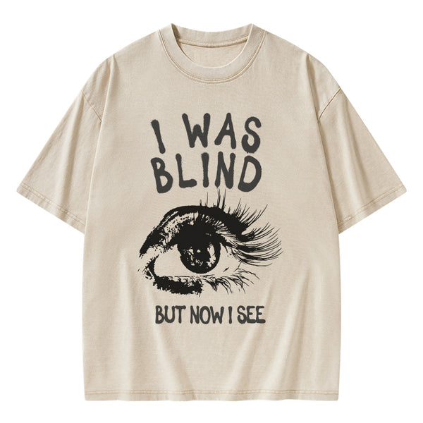 I Was Blind But Now I See Christian Washed T-Shirt
