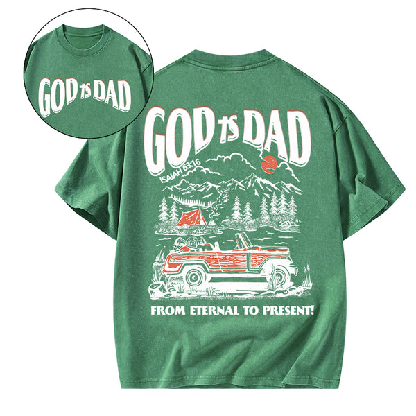 God Is Dad From Eternal To Present Christian Washed T-Shirt
