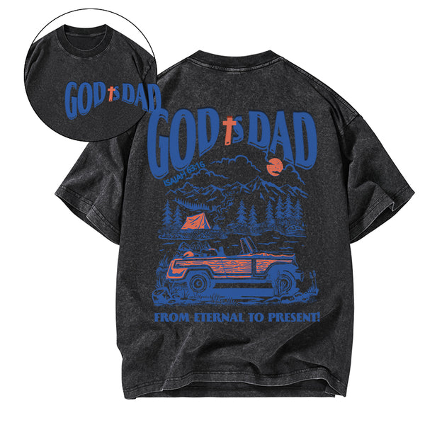 God Is Dad From Eternal To Present Christian Washed T-Shirt