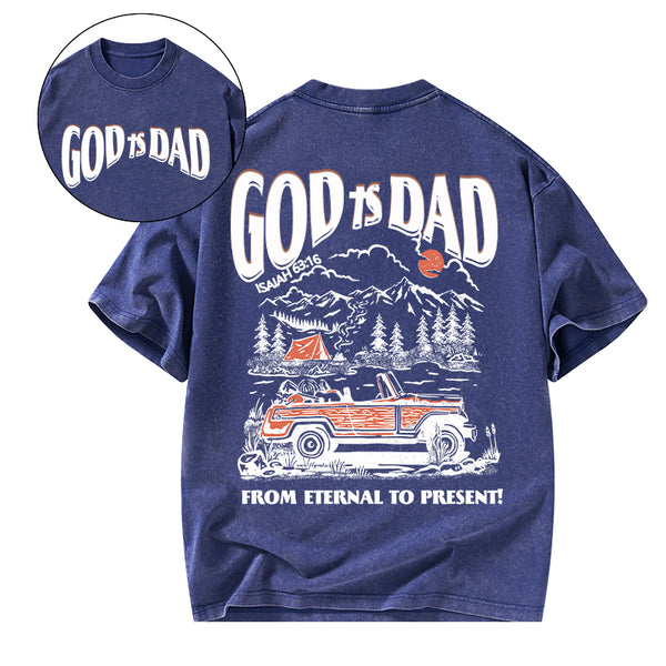 God Is Dad From Eternal To Present Christian Washed T-Shirt