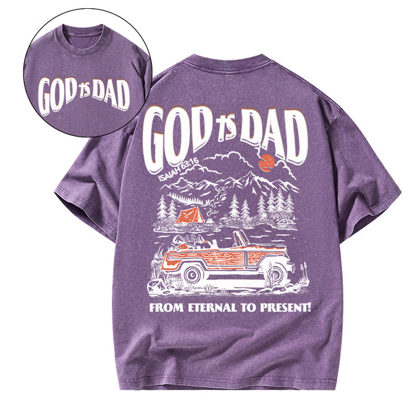 God Is Dad From Eternal To Present Christian Washed T-Shirt