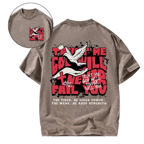 Trust Me God Will Never Fail You Christian Washed T-Shirt