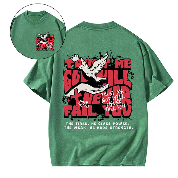 Trust Me God Will Never Fail You Christian Washed T-Shirt
