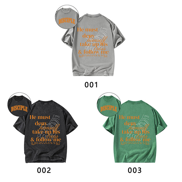 He Must Deny Himself Take Up His Cross And Follow Me Christian Washed T-Shirt