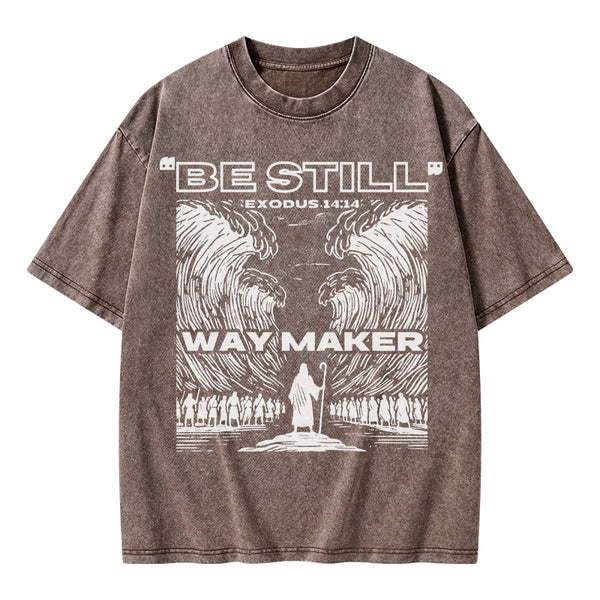 Be Still Way Maker Christian Washed T-Shirt