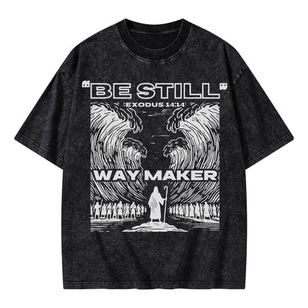 Be Still Way Maker Christian Washed T-Shirt