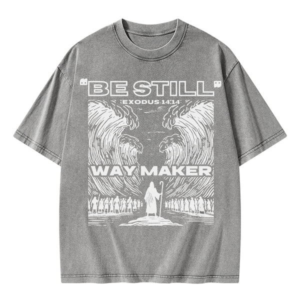 Be Still Way Maker Christian Washed T-Shirt